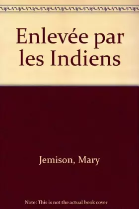 Couverture du produit · Enlevée par les Indiens