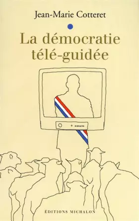 Couverture du produit · La démocratie télé-guidée