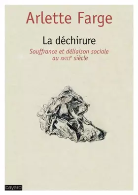 Couverture du produit · La déchirure : Souffrance et déliaison sociale au XVIIIe siècle