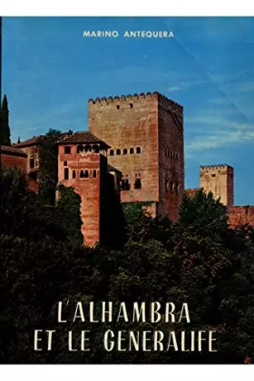 Couverture du produit · L'Alhambra et le Generalife / Antequera, Marino / Réf32409