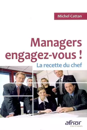 Couverture du produit · MANAGERS, ENGAGEZ-VOUS ! LA RECETTE DU CHEF: LA RECETTE DU CHEF