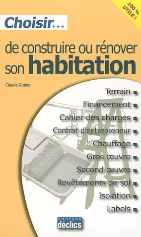 Couverture du produit · Choisir... de construire ou rénover son habitation