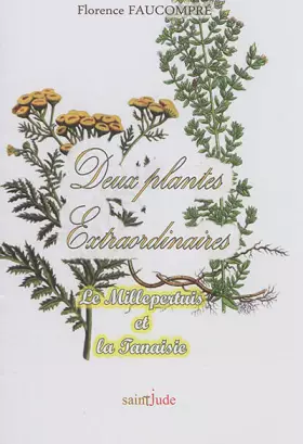 Couverture du produit · Deux plantes extraordinaires. Le Millepertuis et la Tanaisie