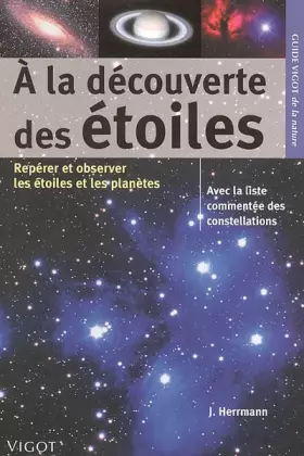 Couverture du produit · A la découverte des étoiles : Pour repérer et observer les étoiles et les planètes