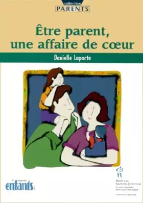 Couverture du produit · Etre parent, une affaire de coeur