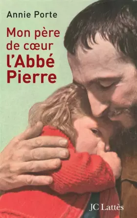 Couverture du produit · Mon père de coeur : l'Abbé Pierre