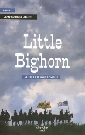 Couverture du produit · Little Bighorn : La Saga des quatre rivières