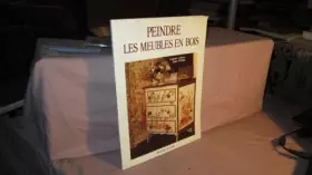 Couverture du produit · PEINDRE LES MEUBLES EN BOIS