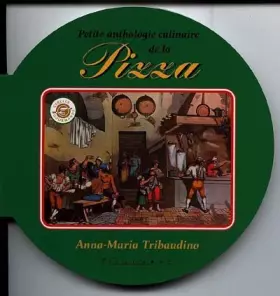 Couverture du produit · Petite anthologie culinaire de la pizza