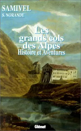 Couverture du produit · Les grands cols des Alpes occidentales