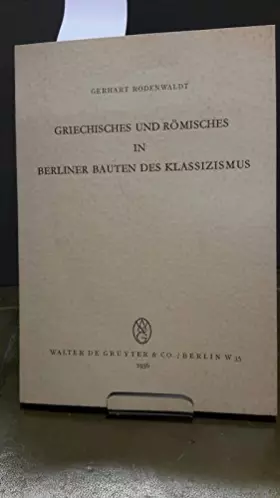 Couverture du produit · Griechisches und Römisches in Berliner Bauten des Klassizismus