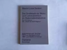 Couverture du produit · Die Grossstadt als Wohn- und Lebensbereich im Nationalsozialismus