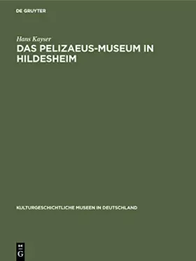 Couverture du produit · Das Pelizaeus-Museum in Hildesheim (Kulturgeschichtliche Museen in Deutschland, 9)