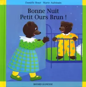 Couverture du produit · Bonne nuit petit ours brun !