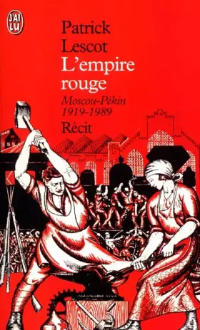 Couverture du produit · L'Empire rouge. Moscou-Pékin, 1919-1989. Récit