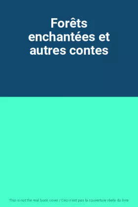 Couverture du produit · Forêts enchantées et autres contes