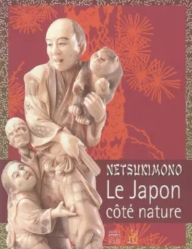 Couverture du produit · Netsukimono: Le Japon côté nature