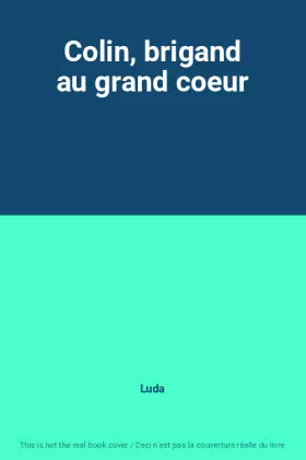 Couverture du produit · Colin, brigand au grand coeur