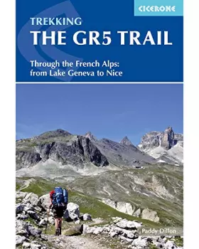 Couverture du produit · The Gr5 Trail: Through the French Alps: Lake Geneva to Nice