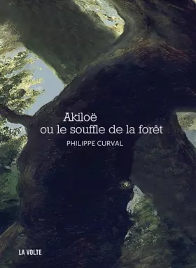 Couverture du produit · Akiloë ou le souffle de la forêt
