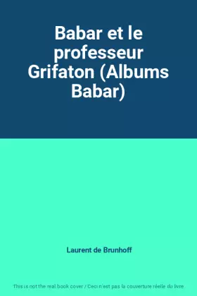 Couverture du produit · Babar et le professeur Grifaton (Albums Babar)