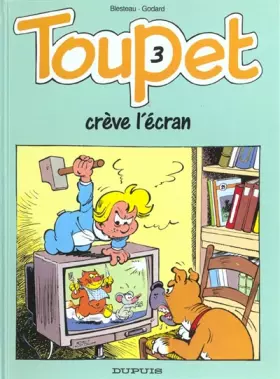 Couverture du produit · Toupet - tome 3 - TOUPET CREVE L'ECRAN