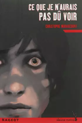 Couverture du produit · Ce que je n'aurais pas dû voir