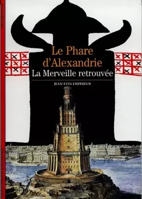 Couverture du produit · LE PHARE D'ALEXANDRIE. La merveille retrouvée