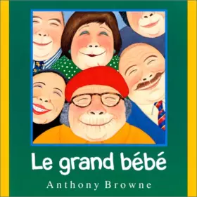 Couverture du produit · Le Grand Bébé. Une histoire pour rire