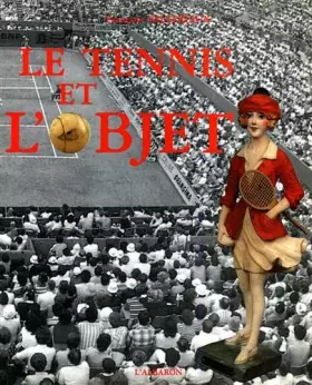 Couverture du produit · Le tennis et l'objet : exposition, musée de Trouville, 30 juin-16 septembre 1990