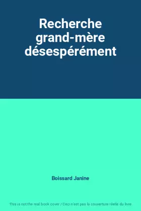 Couverture du produit · Recherche grand-mère désespérément
