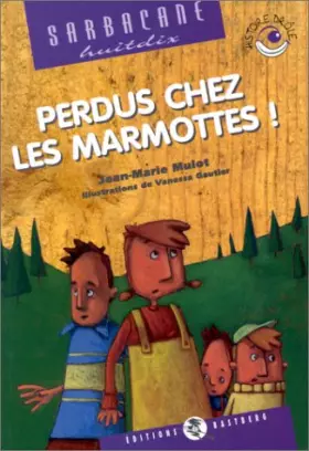 Couverture du produit · Perdus chez les marmottes !
