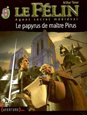 Couverture du produit · Le Félin, Agent secret médiéval, tome 7 : Le Papyrus de maître Pirus