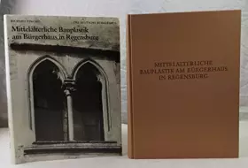 Couverture du produit · Mittelalterliche Bauplastik am Bürgerhaus in Regensburg: Fenster, Portale, Rippengewölbe (Das deutsche Bürgerhaus)