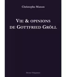 Couverture du produit · Vie et opinion de Gottfried Groll