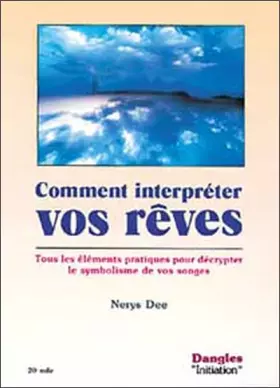 Couverture du produit · Comment interpréter vos rêves : Tous les éléments pratiques pour décrypter le symbolisme de vos songes
