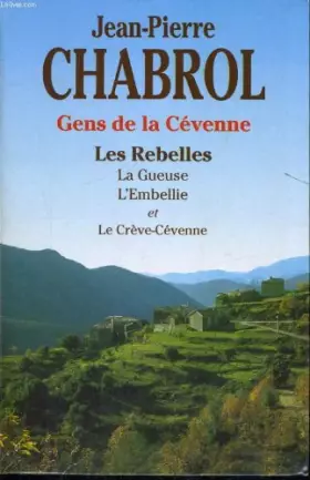 Couverture du produit · Les rebelles: les rebelles, la gueuse, l'embellie et le creve-cevenne