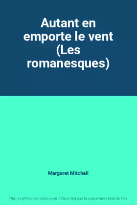 Couverture du produit · Autant en emporte le vent (Les romanesques)