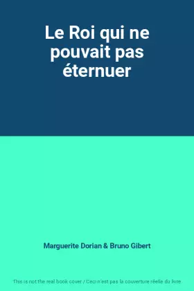 Couverture du produit · Le Roi qui ne pouvait pas éternuer