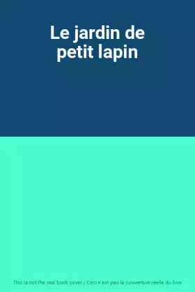 Couverture du produit · Le jardin de petit lapin
