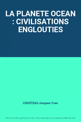 Couverture du produit · LA PLANETE OCEAN : CIVILISATIONS ENGLOUTIES