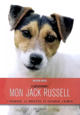 Couverture du produit · Mon Jack Russell: L'éduquer, le dresser, le soigner, l'aimer