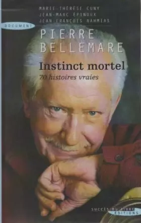 Couverture du produit · Instinct mortel : 70 histoires vraies