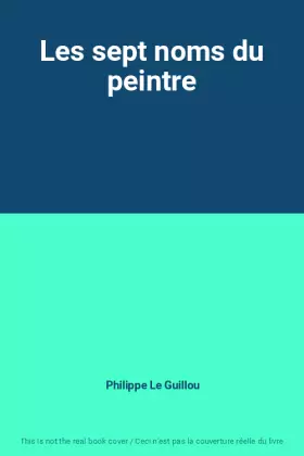 Couverture du produit · Les sept noms du peintre