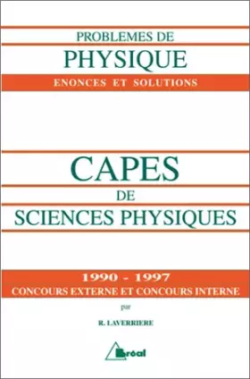 Couverture du produit · CAPES DE SCIENCES PHYSIQUES 1990-1997. Concours externe et concours interne