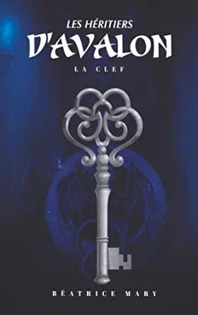 Couverture du produit · Les Héritiers d'Avalon: La Clef