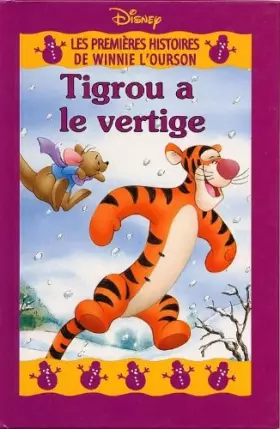 Couverture du produit · Tigrou a le vertige (Les premières histoires de Winnie l'Ourson.)