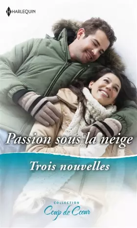 Couverture du produit · Passion sous la neige: Rendez-vous sous le gui - Un Noël princier - Réveillon surprise