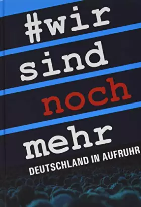 Couverture du produit · Wir sind noch mehr: Deutschland in Aufruhr