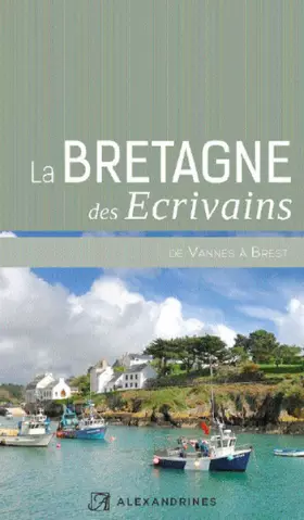 Couverture du produit · La Bretagne des Écrivains de Vannes a Brest